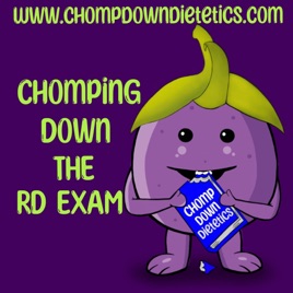 Chomp Down Dietetics Presents: Chomping Down the RD Exam