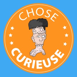 Chose curieuse  |  Podcast