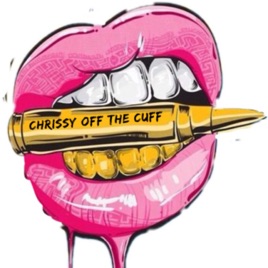 Chrissy off the Cuff
