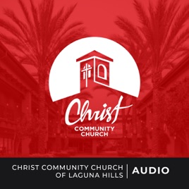 Christ Community Church of Laguna Hills Sermons