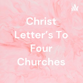 Christ Letter's To Four Churches