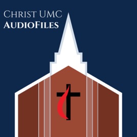 Christ UMC AudioFiles