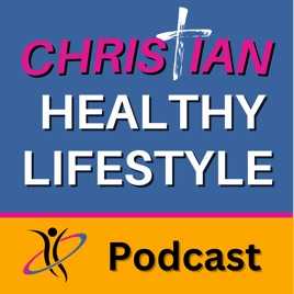 Christian Healthy Lifestyle: Health Tips That Promote Wellness - Longevity - Fitness - Mental Health and Spiritual Growth