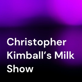 Christopher Kimball’s Milk Show