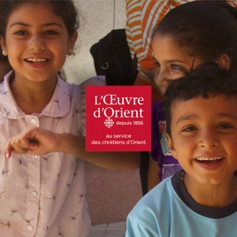Chronique de l’Oeuvre d’Orient – Radio Notre Dame