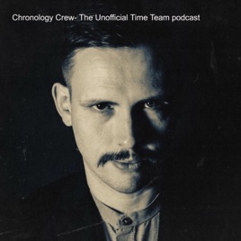 Chronology Crew- The Unofficial Time Team podcast