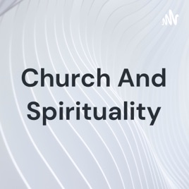 Church And Spirituality