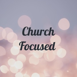 Church Focused