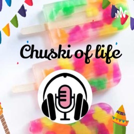 Chuski Of Life