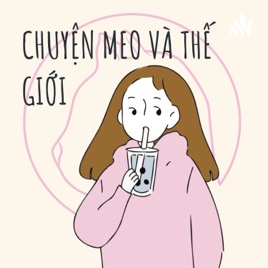 CHUYỆN MEO VÀ THẾ GIỚI