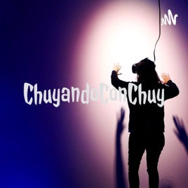 Chuyando Con Chuy