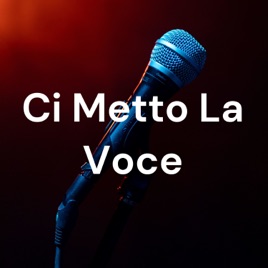 Ci Metto La Voce