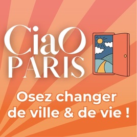 Ciao Paris, osez changer de ville et de vie l quitter Paris, demenager, changer de vie, reconversion, ville idéale, demenage