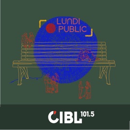 CIBL 101.5 FM : Lundi Public