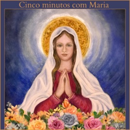 Cinco minutos com Maria Santíssima 🌹
