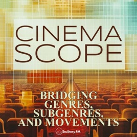 Cinema Scope: Bridging Genres, Subgenres, & Movements