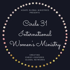 Circle 31 International Women's Ministry Podcast