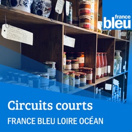 Circuits courts - France Bleu Loire Océan