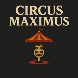 Circus Maximus Podcast