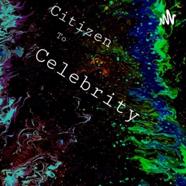 Citizen To Celebrity