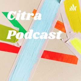 Citra Podcast