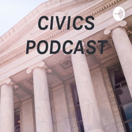 CIVICS PODCAST