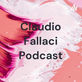 Claudio Fallaci Podcast