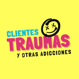 Clientes, traumas y otras adicciones