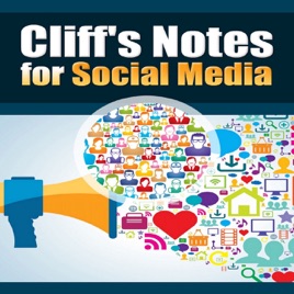 Cliffs Notes for Social Media
