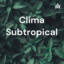 Clima Subtropical