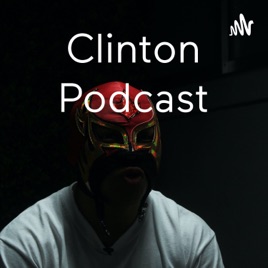 Clinton Podcast