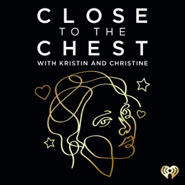 Close to the Chest w Kristin and Christine