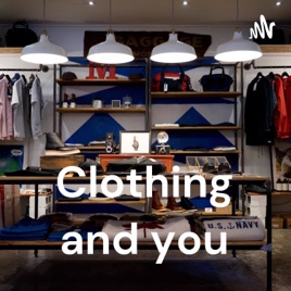 Clothing and you