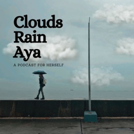 Clouds, Rain, Aya