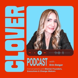 Clover: Conversations with Women in Leadership on Visibility, Authority & Owning the Room