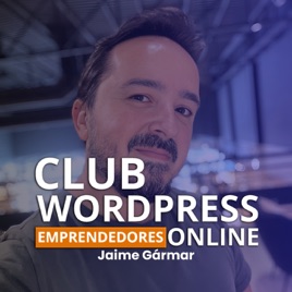 CLUB WORDPRESS Emprendedores Online | Jaime Gármar
