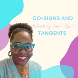 Co-signs & Tangents Podcast