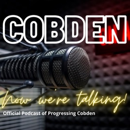 Cobden, Now We’re Talking!