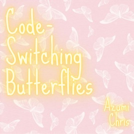 Code-Switching Butterflies