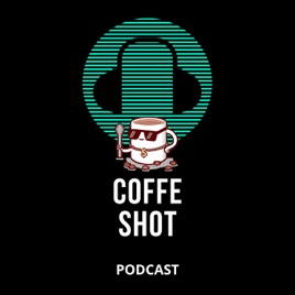 Coffe Shot Podcast