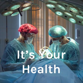 It’s Your Health
