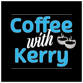Coffee with Kerry