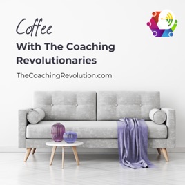 Coffee With The Coaching Revolutionaries