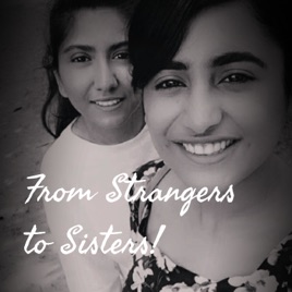 From Strangers to Sisters!