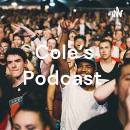 Cole's Podcast