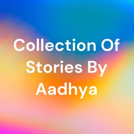 Collection Of Stories By Aadhya