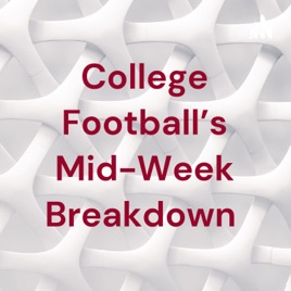 College Football's Mid-Week Breakdown