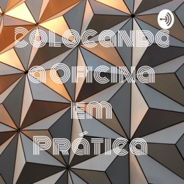 Colocando a Oficina em Prática