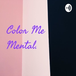 Color Me Mental.