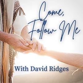 Come Follow Me with David Ridges